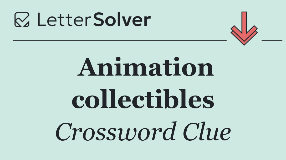 Animation collectibles