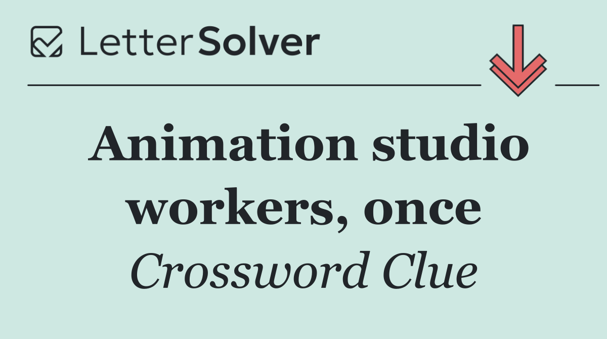 Animation studio workers, once