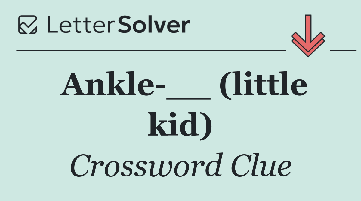 Ankle __ (little kid)