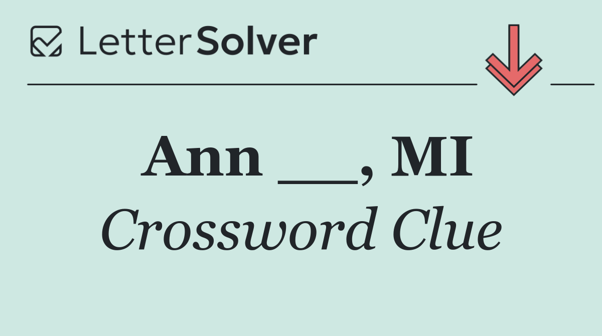 Ann __, MI