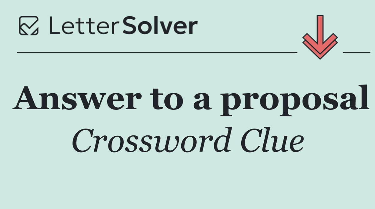 Answer to a proposal