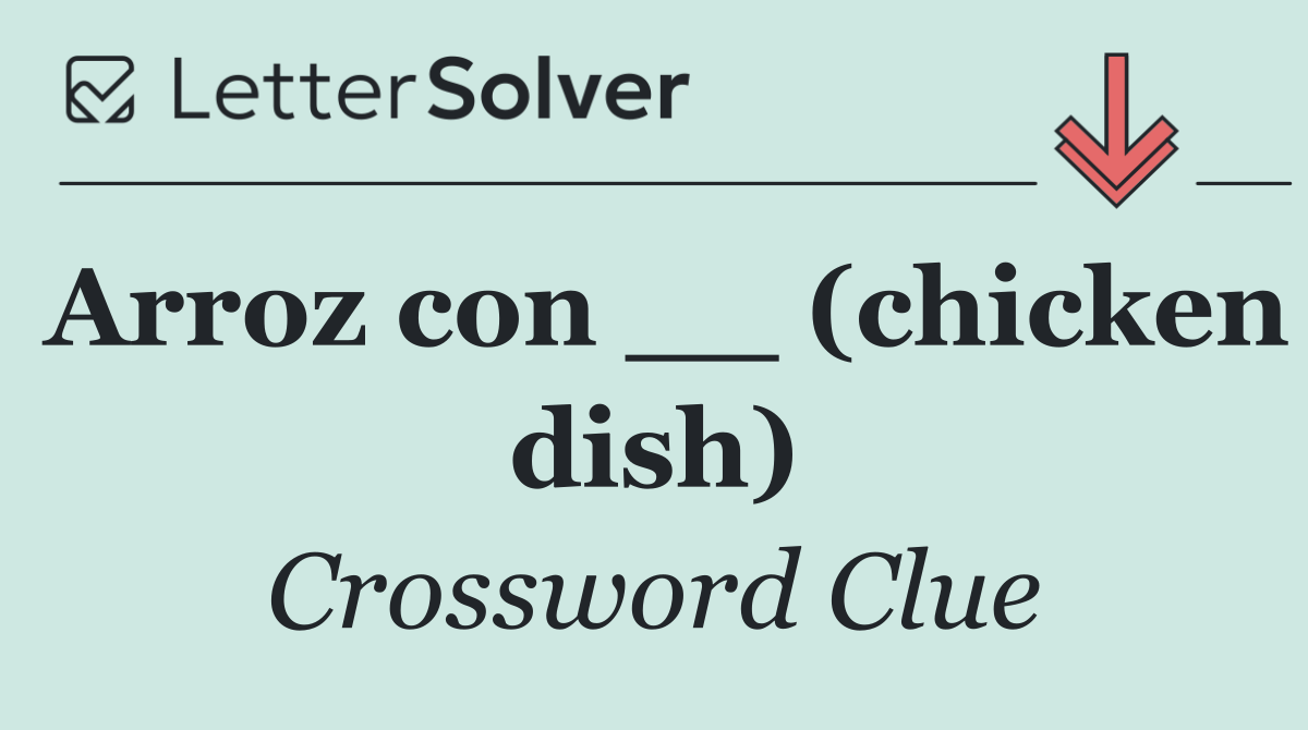Arroz con __ (chicken dish)