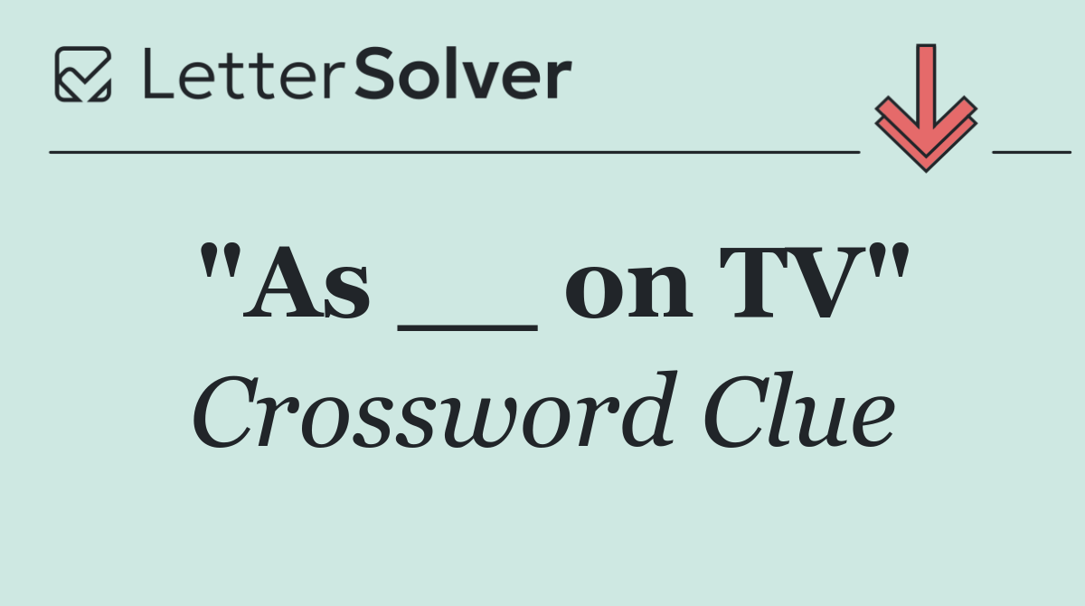 "As __ on TV"