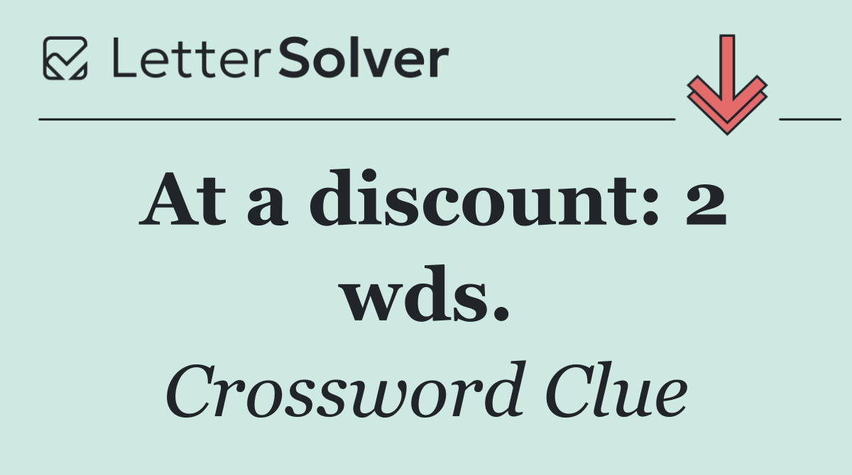 At a discount: 2 wds.