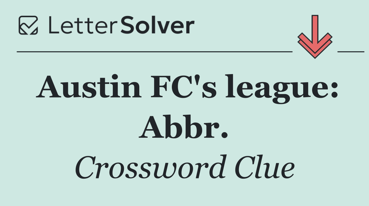 Austin FC's league: Abbr.