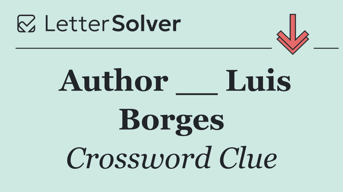 Author __ Luis Borges