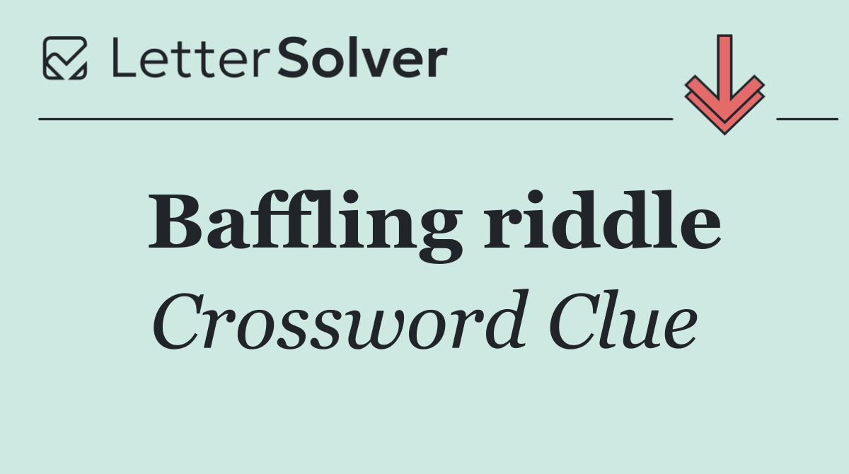 Baffling riddle