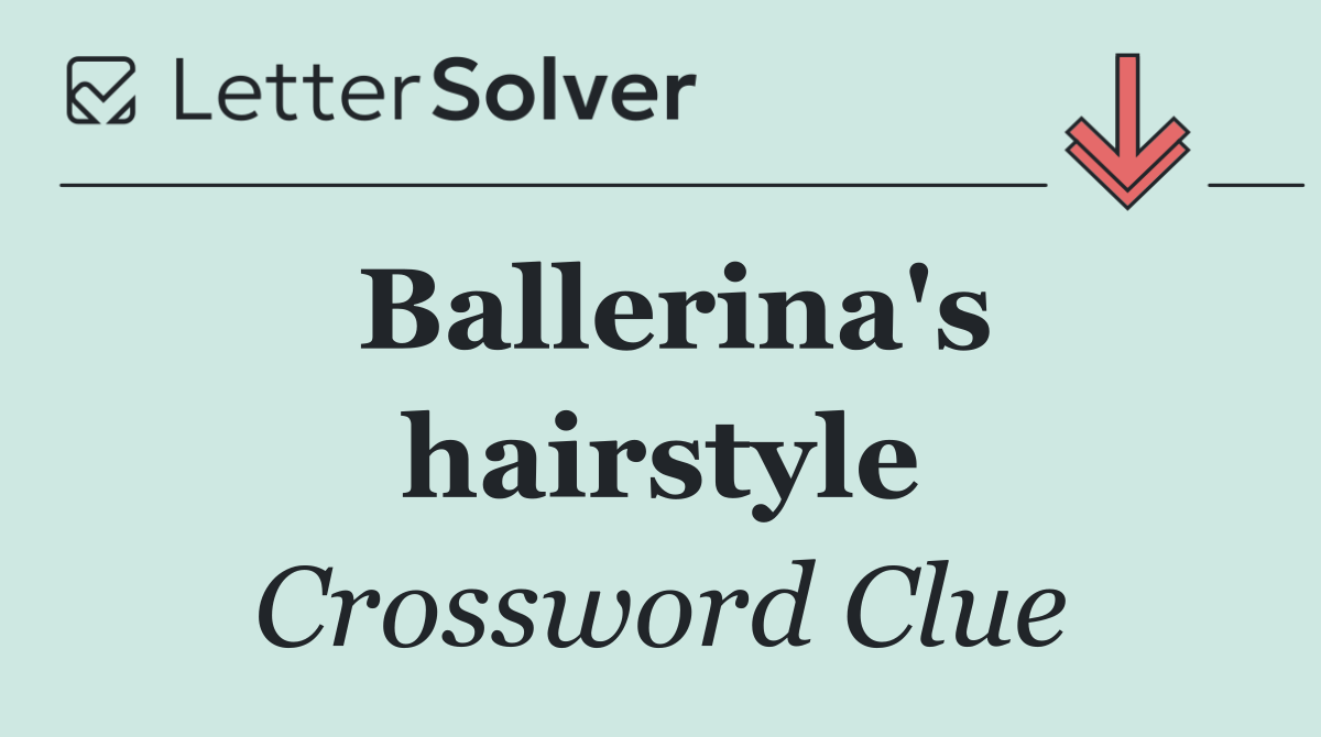 Ballerina's hairstyle