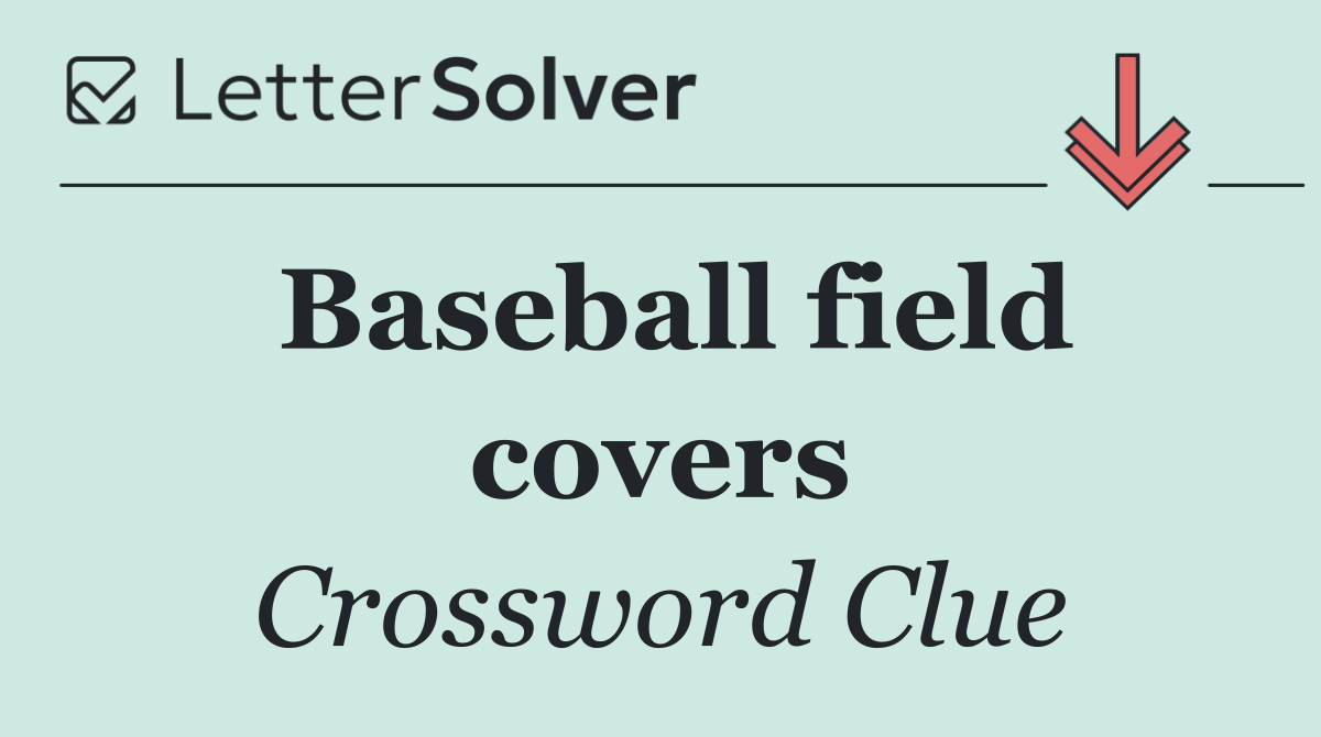 Baseball field covers