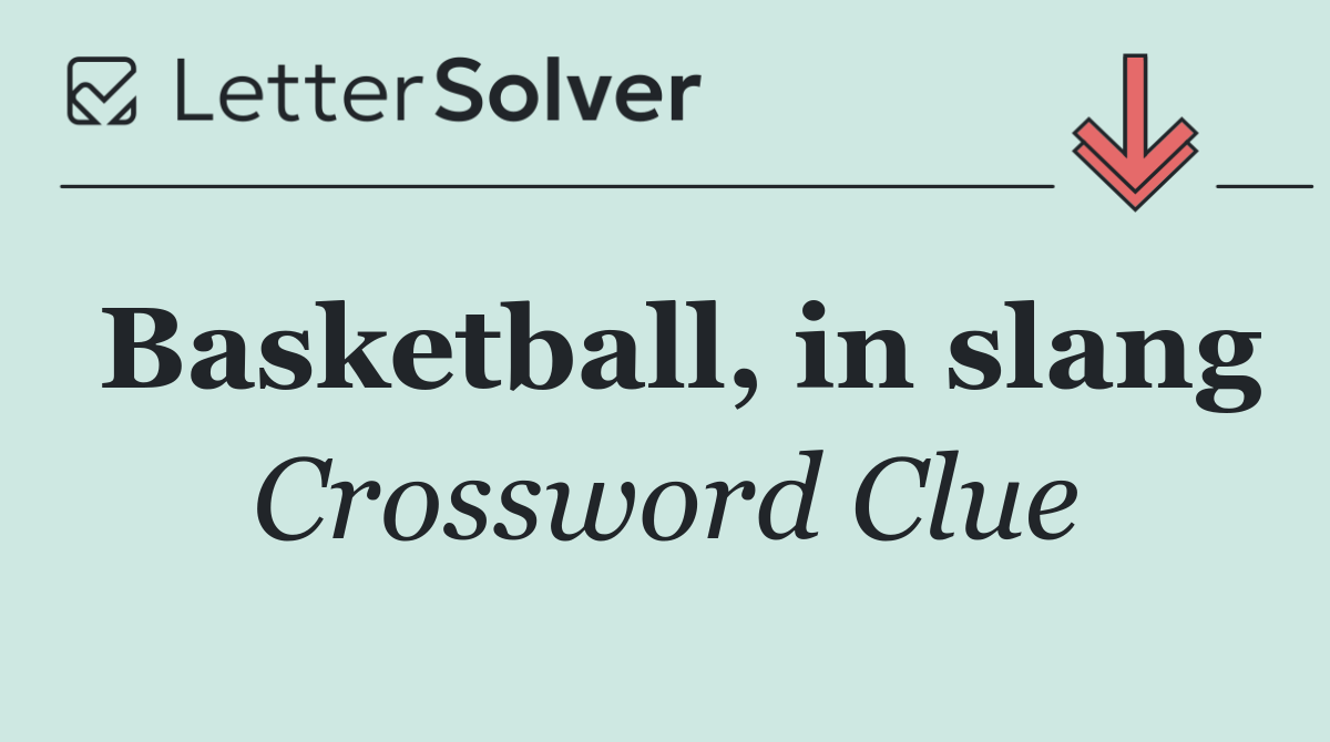 Basketball, in slang