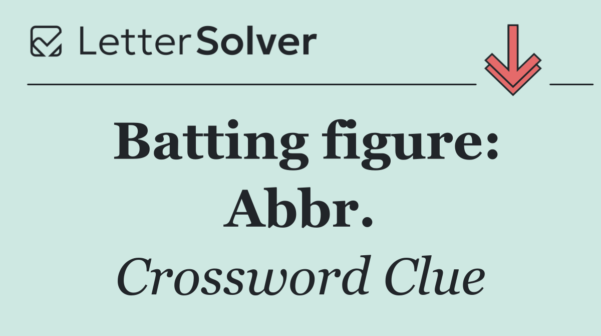 Batting figure: Abbr.
