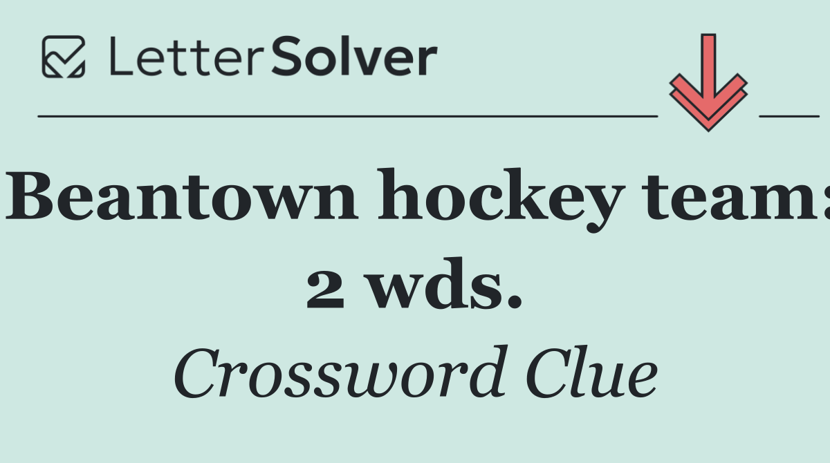 Beantown hockey team: 2 wds.