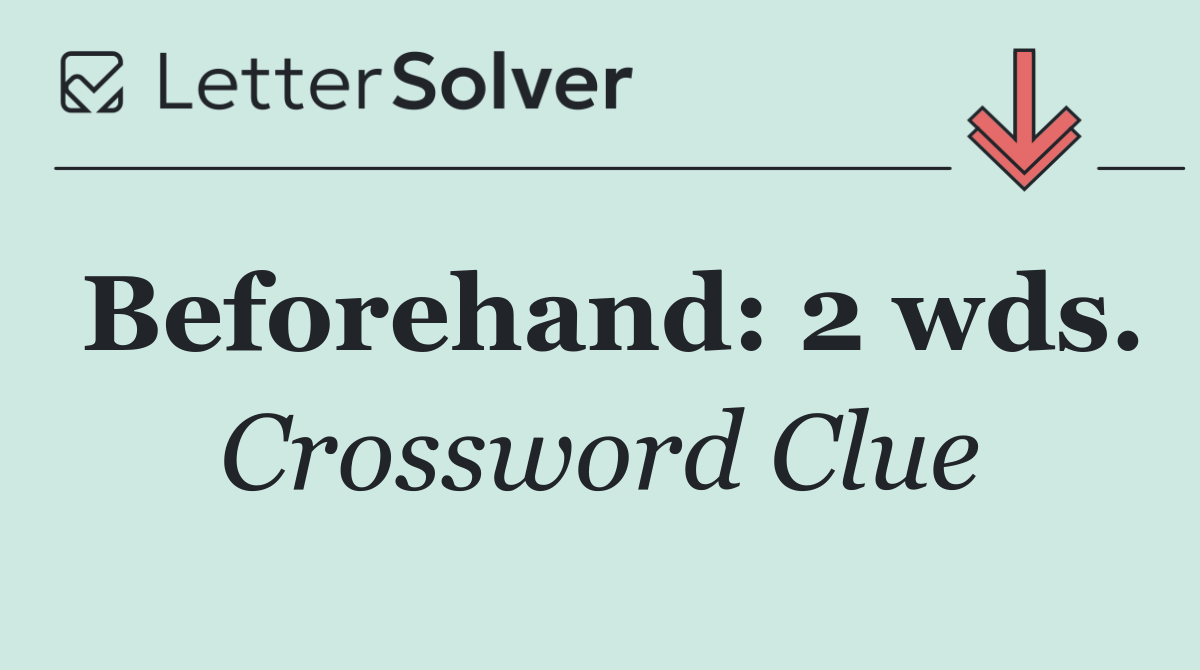 Beforehand: 2 wds.