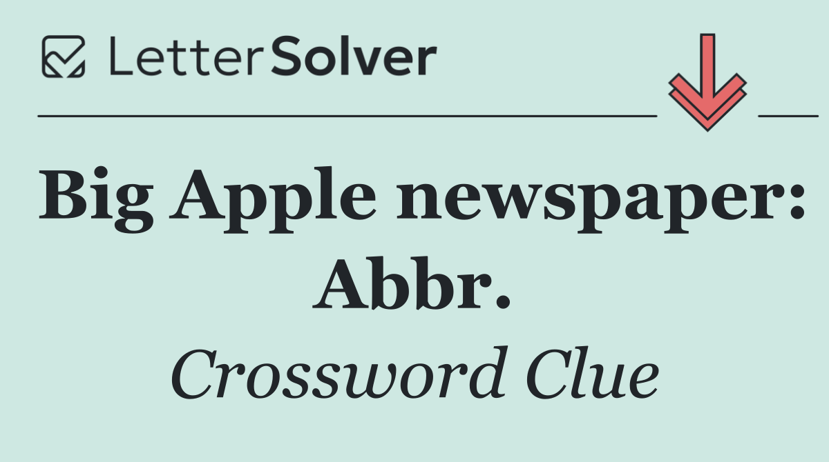 Big Apple newspaper: Abbr.