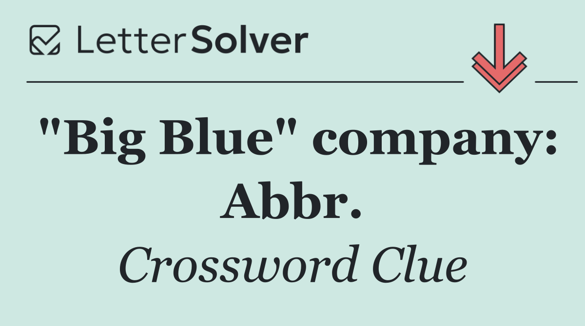 "Big Blue" company: Abbr.