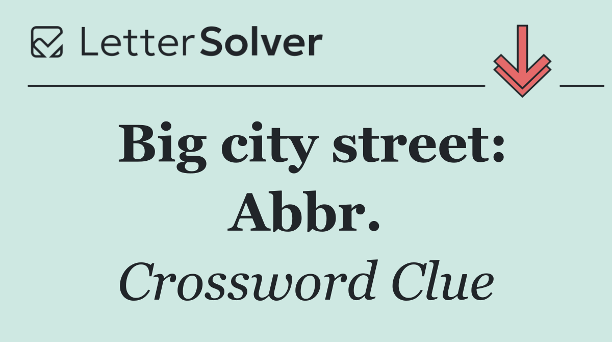 Big city street: Abbr.
