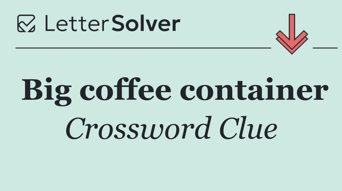 Big coffee container