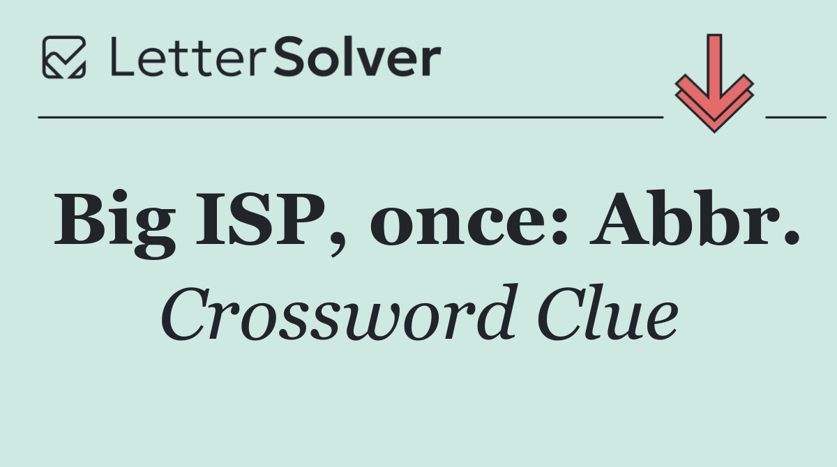 Big ISP, once: Abbr.