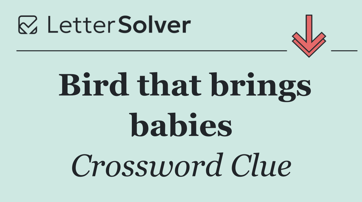 Bird that brings babies