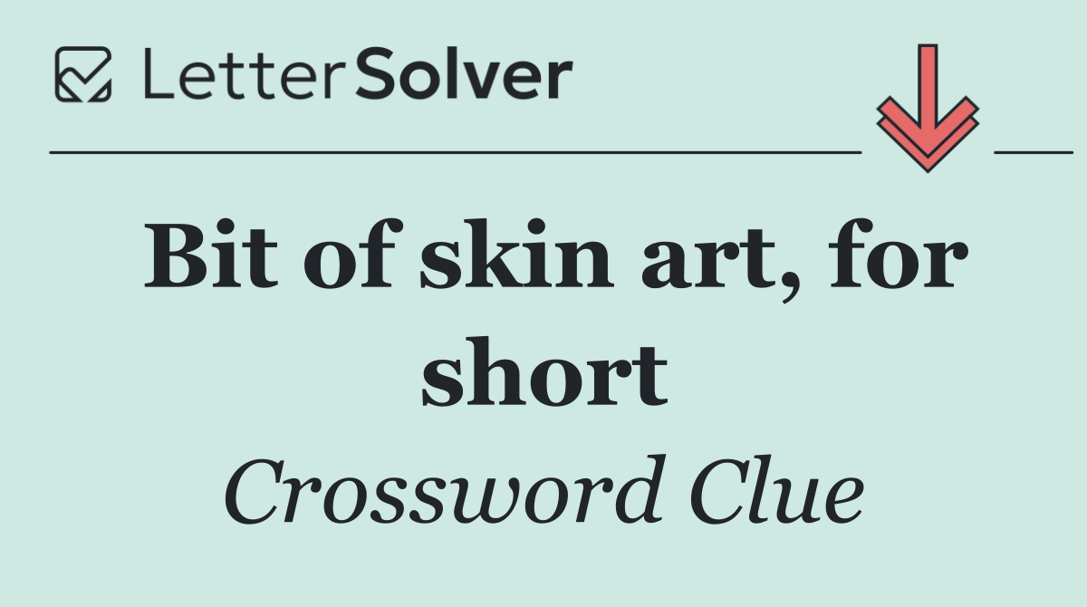 Bit of skin art, for short
