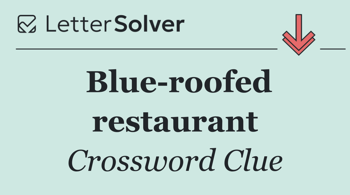 Blue roofed restaurant