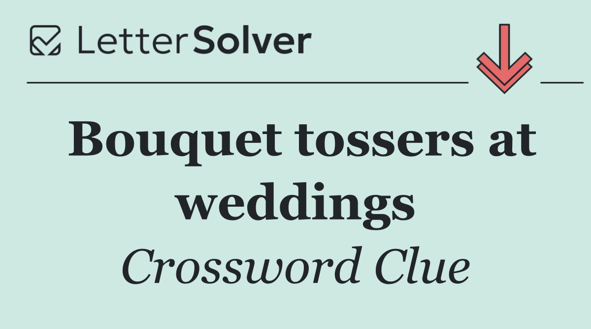 Bouquet tossers at weddings