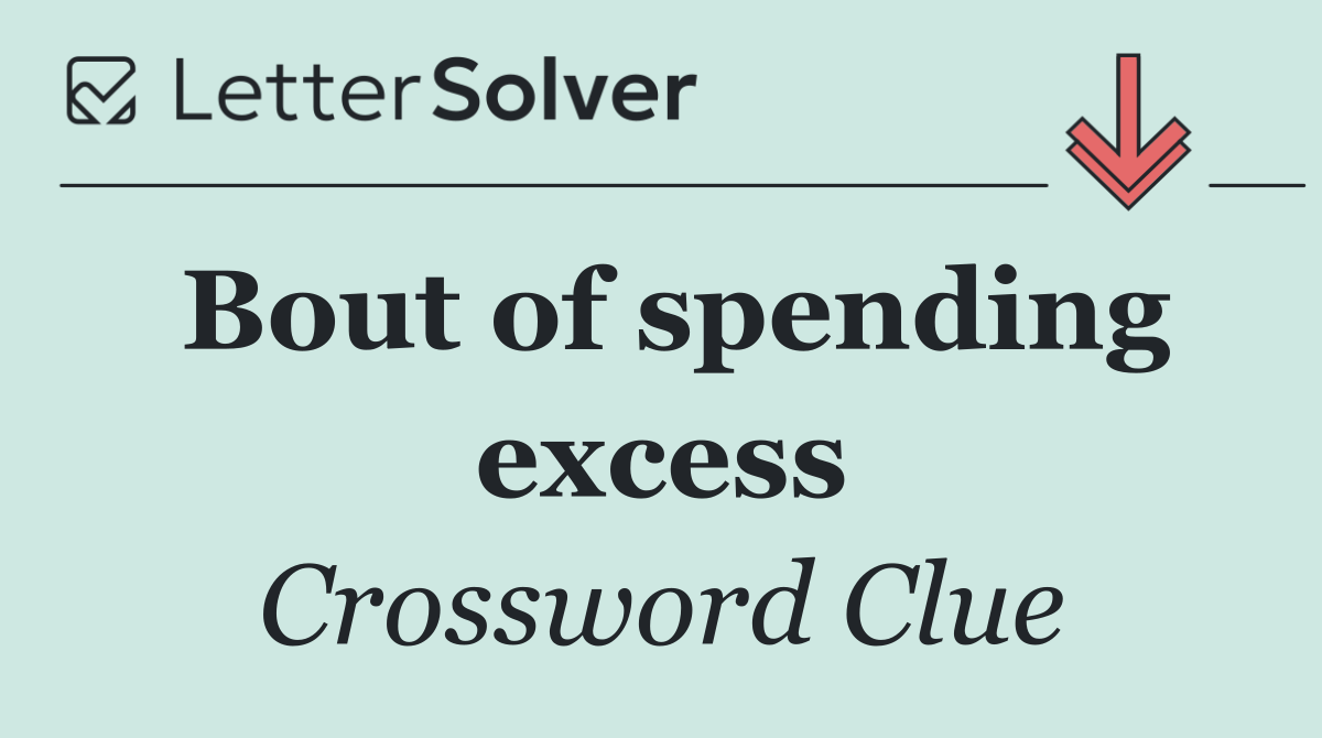 Bout of spending excess