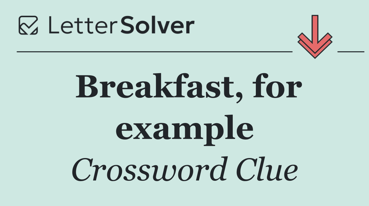 Breakfast, for example