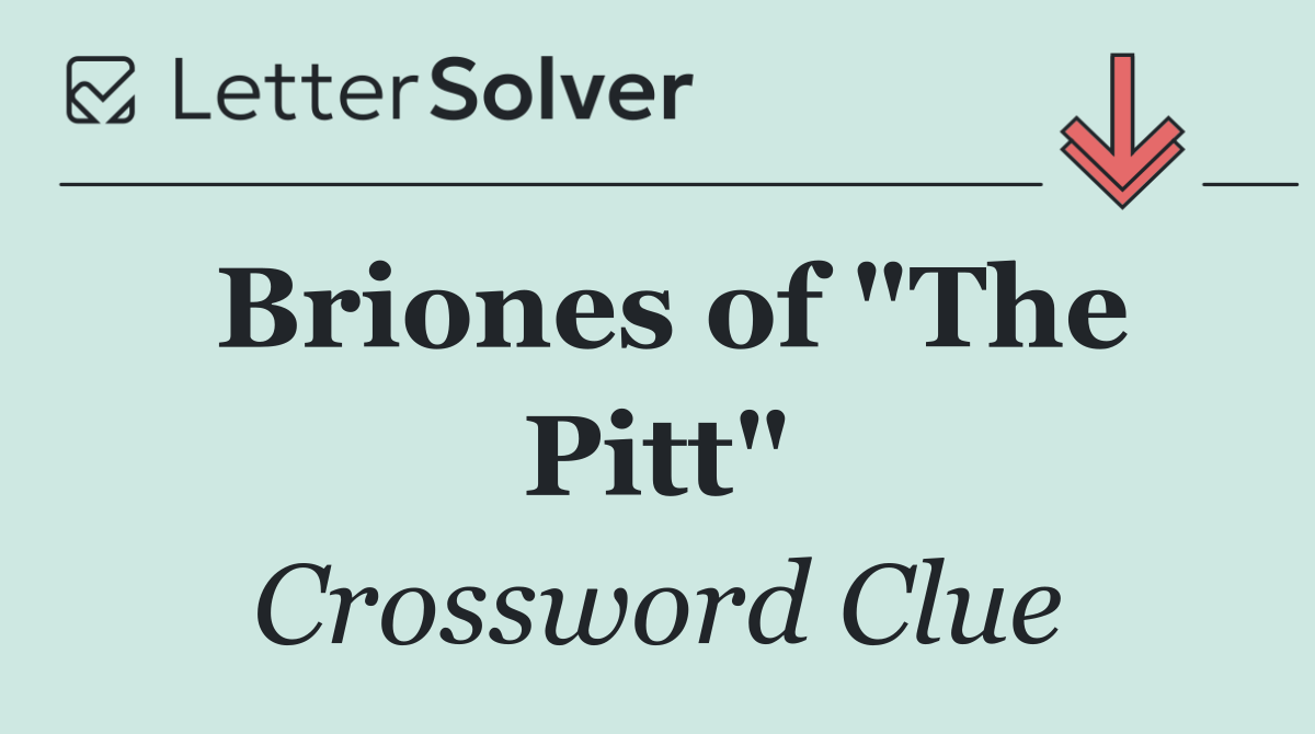 Briones of "The Pitt"