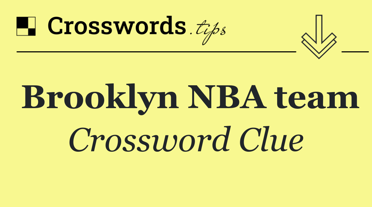 Brooklyn nba team - crossword clue answer - october 7 2025