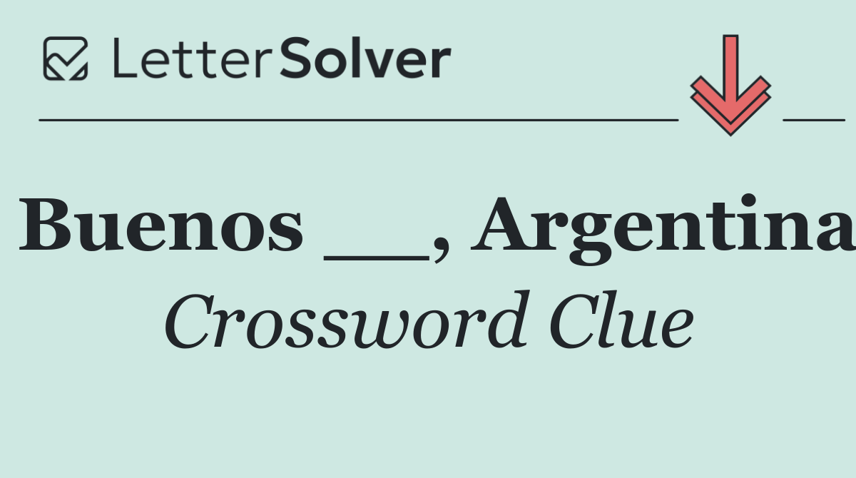 Buenos __, Argentina
