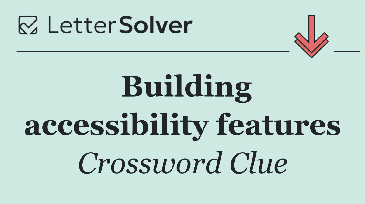 Building accessibility features