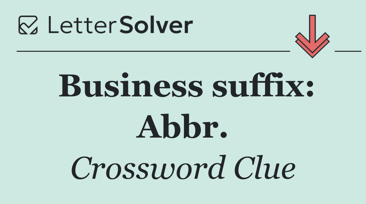 Business suffix: Abbr.