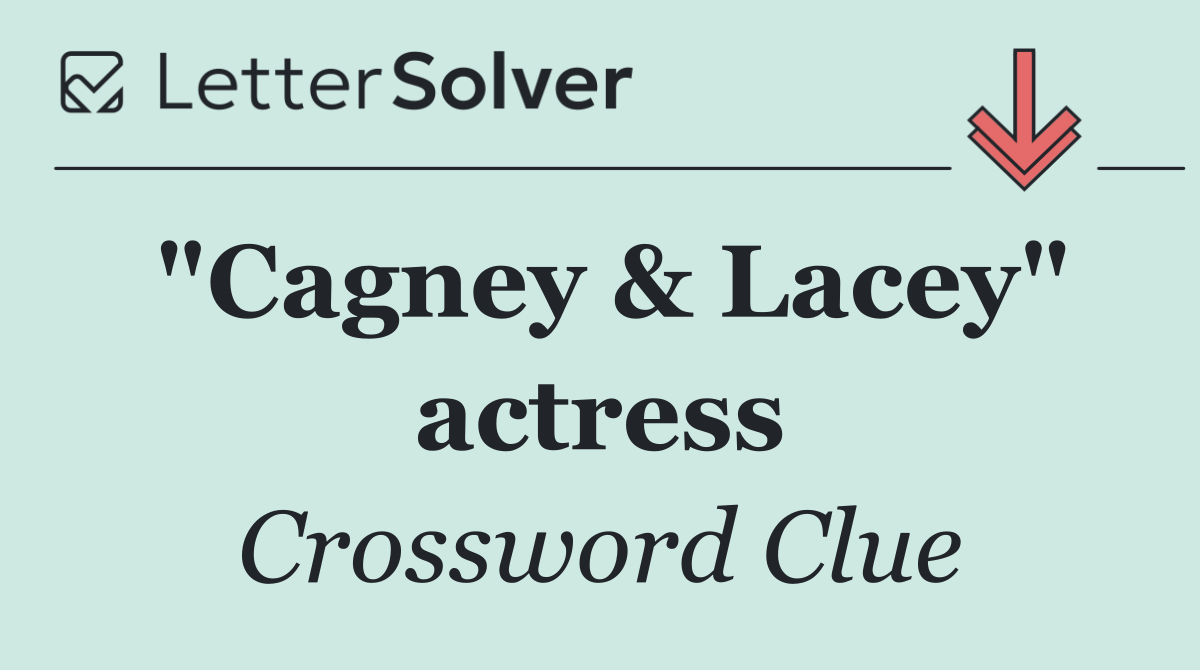 "Cagney & Lacey" actress