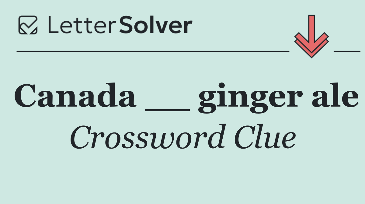 Canada __ ginger ale