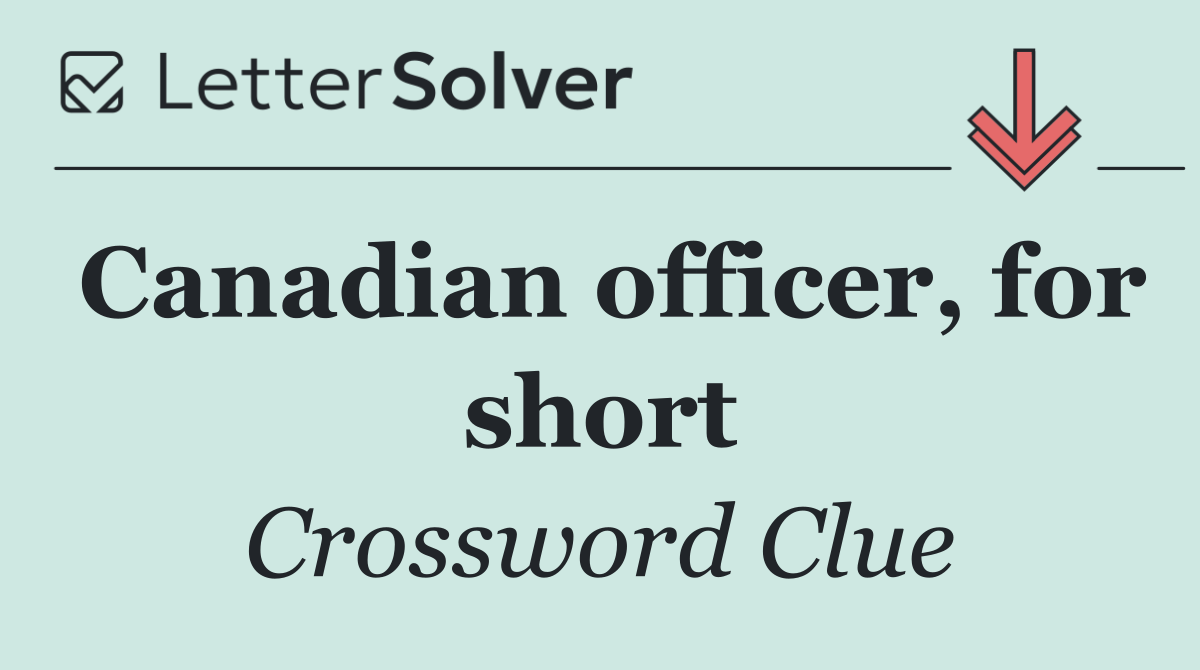 Canadian officer, for short