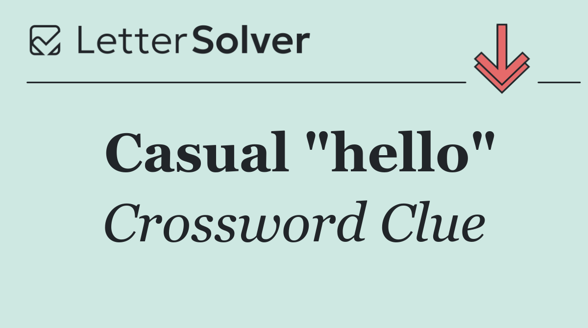 Casual "hello"