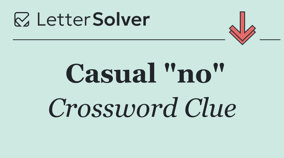 Casual "no"