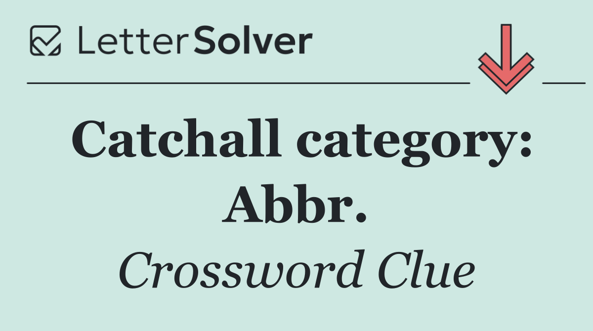 Catchall category: Abbr.