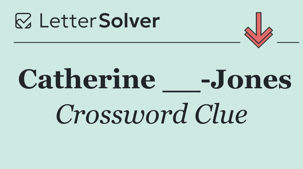 Catherine __ Jones