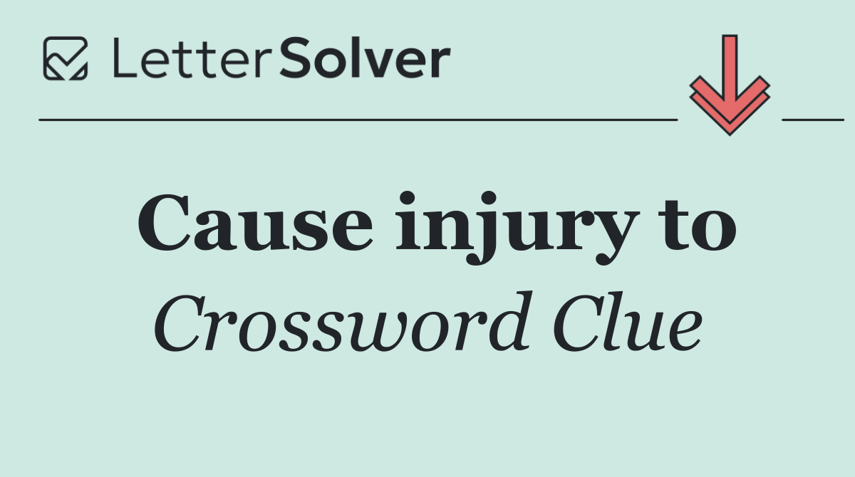 Cause injury to