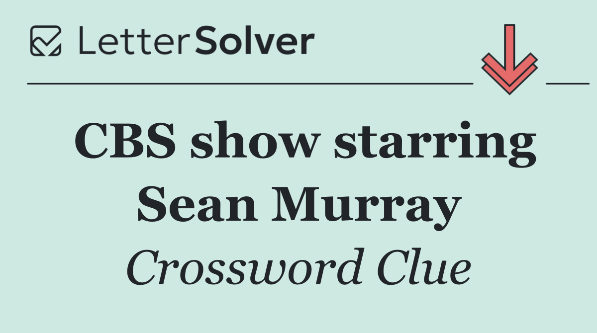 CBS show starring Sean Murray