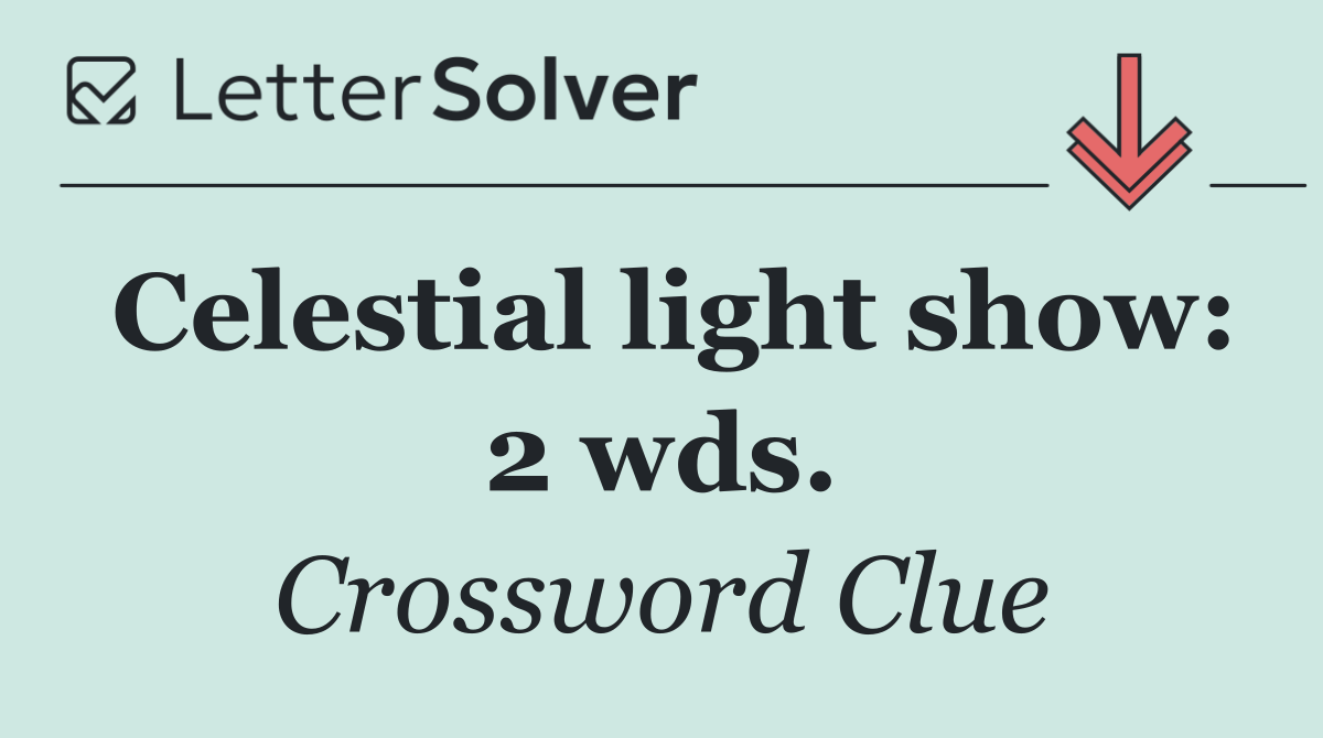 Celestial light show: 2 wds.