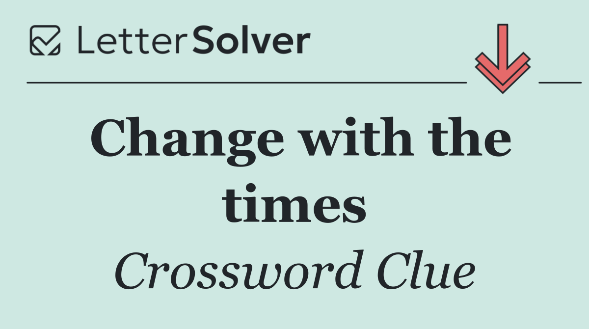 Change with the times