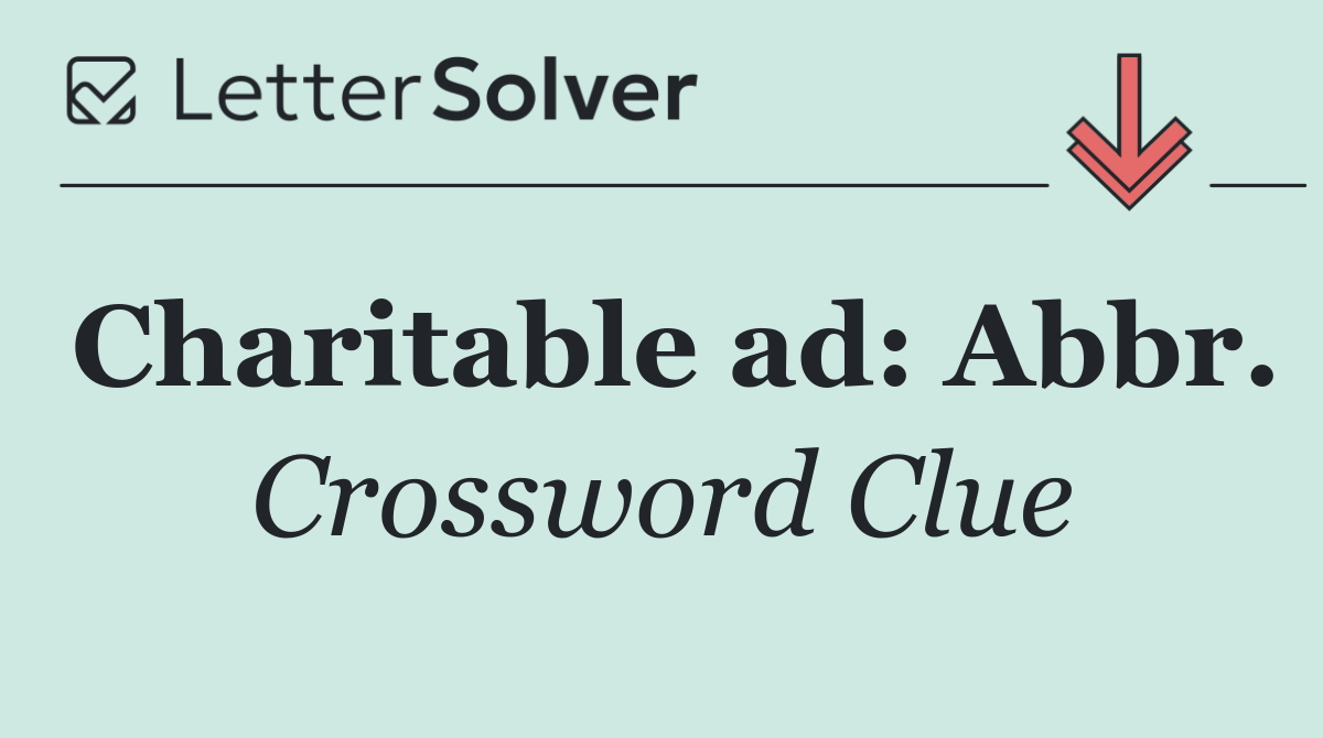 Charitable ad: Abbr.