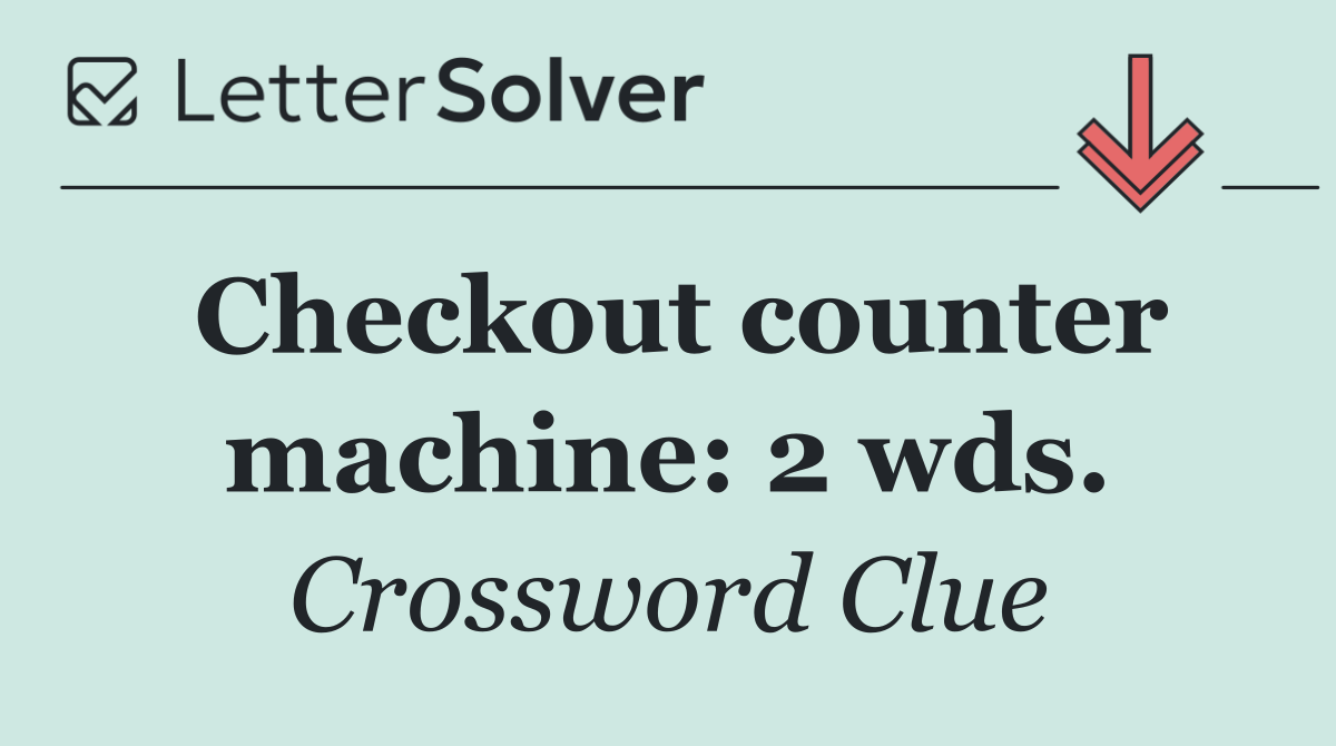 Checkout counter machine: 2 wds.