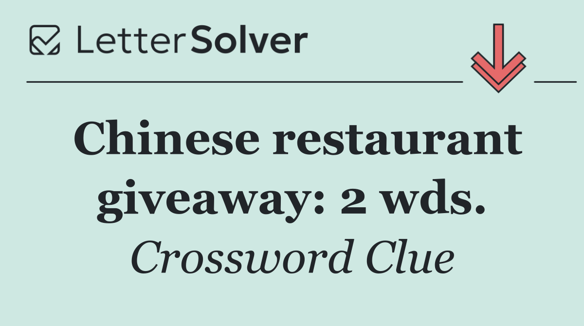 Chinese restaurant giveaway: 2 wds.