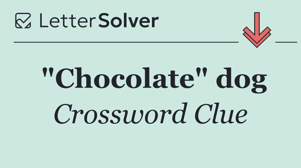 "Chocolate" dog