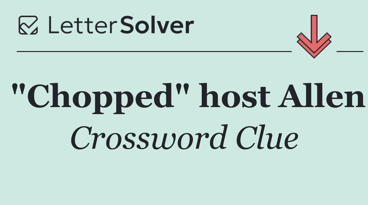 "Chopped" host Allen