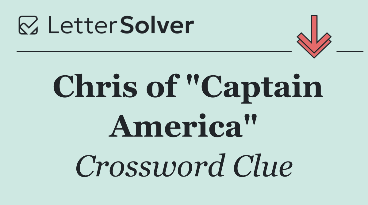 Chris of "Captain America"